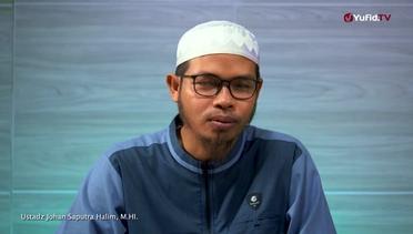 Ceramah Singkat: Hikmah Adanya Zakat Fitrah - Ustadz Johan Saputra Halim, M.H.I.