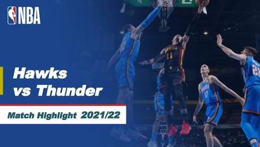 Match Highlight | Atlanta Hawks vs Oklahoma City Thunder | NBA Regular Season 2021/22