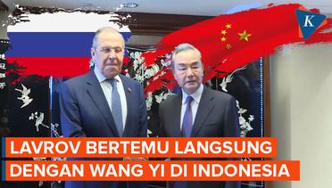 Lavrov Senang Bisa Bertemu China di Indonesia: Ini Waktu yang Tepat
