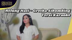 Gretha Sihombing - Relung Hati (VERSI KARAOKE) | Kar’na kasihMu sadarlah aku