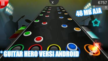 Guitar Hero Versi Android Cuma 46 MB  Aja : Guitar Flash