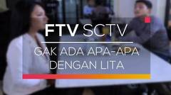 FTV SCTV - Gak Ada Apa-Apa Dengan Lita