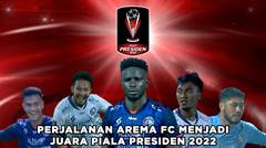 BEST!! Lika-liku Perjalanan Arema FC Menjadi Juara Piala Presiden 2022