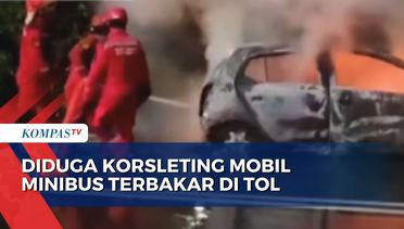Diduga Korsleting, Mobil Minibus Terbakar di Tol