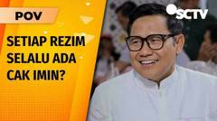 Disebut Politisi Lincah, Muhaimin: Setiap Periode Selalu Ada Cak Imin-nya! | POV