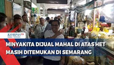 MinyaKita Dijual diatas HET Masih Ditemukan di Pasar Johar Semarang