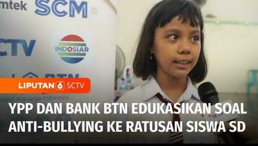 Upaya Hapuskan Bullying di Lingkungan Sekolah, YPP Bersama Bank BTN Gelar Sosialisasi | Liputan 6