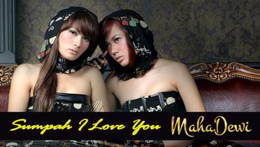 Maha Dewi - Sumpah I Love You