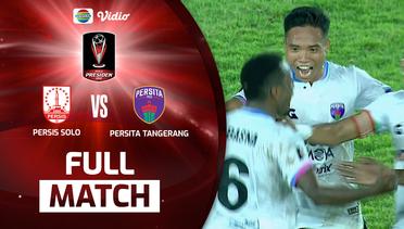 Full Match : Persis Solo VS Persita Tangerang | Piala Presiden 2022