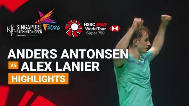 Anders Antonsen (DEN) vs Alex Lanier (FRA) - Highlight | KFF Singapore Badminton Open 2026