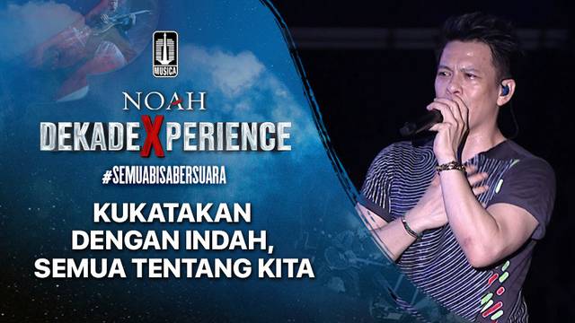 NOAH - (Medley) Kukatakan Dengan Indah, Semua Tentang Kita