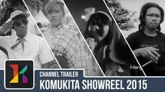 Komukita Showreel 2015