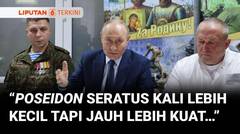 Wow! Putin Uji Coba 'Poseidon', Drone Nuklir Bawah Laut Lebih Kuat dari Rudal Sarmat | Liputan 6