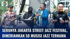 Live Report: Serunya Jakarta Street Jazz Festival di Blok M Jakarta Selatan | Fokus