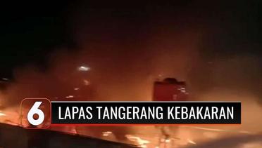 Breaking News: Lapas Kelas 1A Tangerang Terbakar, 41 Napi Tewas | Liputan 6
