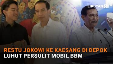 Restu Jokowi ke Kaesang di Depok, Luhut Persulit Mobil BBM