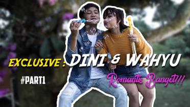 EXCLUSIVE : Dini Dan Wahyu Romantis Banget #PART1