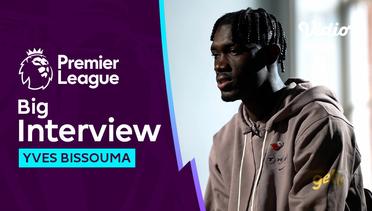 Big Interview, Cerita Yves Bissouma Terkejut Dinginnya Eropa | Premier League 2023-24