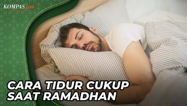 5 Cara Tidur Cukup dan Berkualitas Saat Bulan Ramadhan