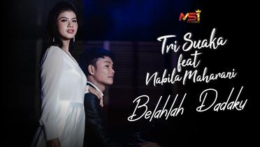 Tri Suaka Feat. Nabila Maharani - Belahlah Dadaku (Official Music Video)