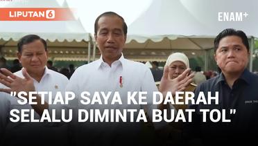 Jokowi Curhat, Selalu Ditagih Jalan Tol sama Kepala Daerah