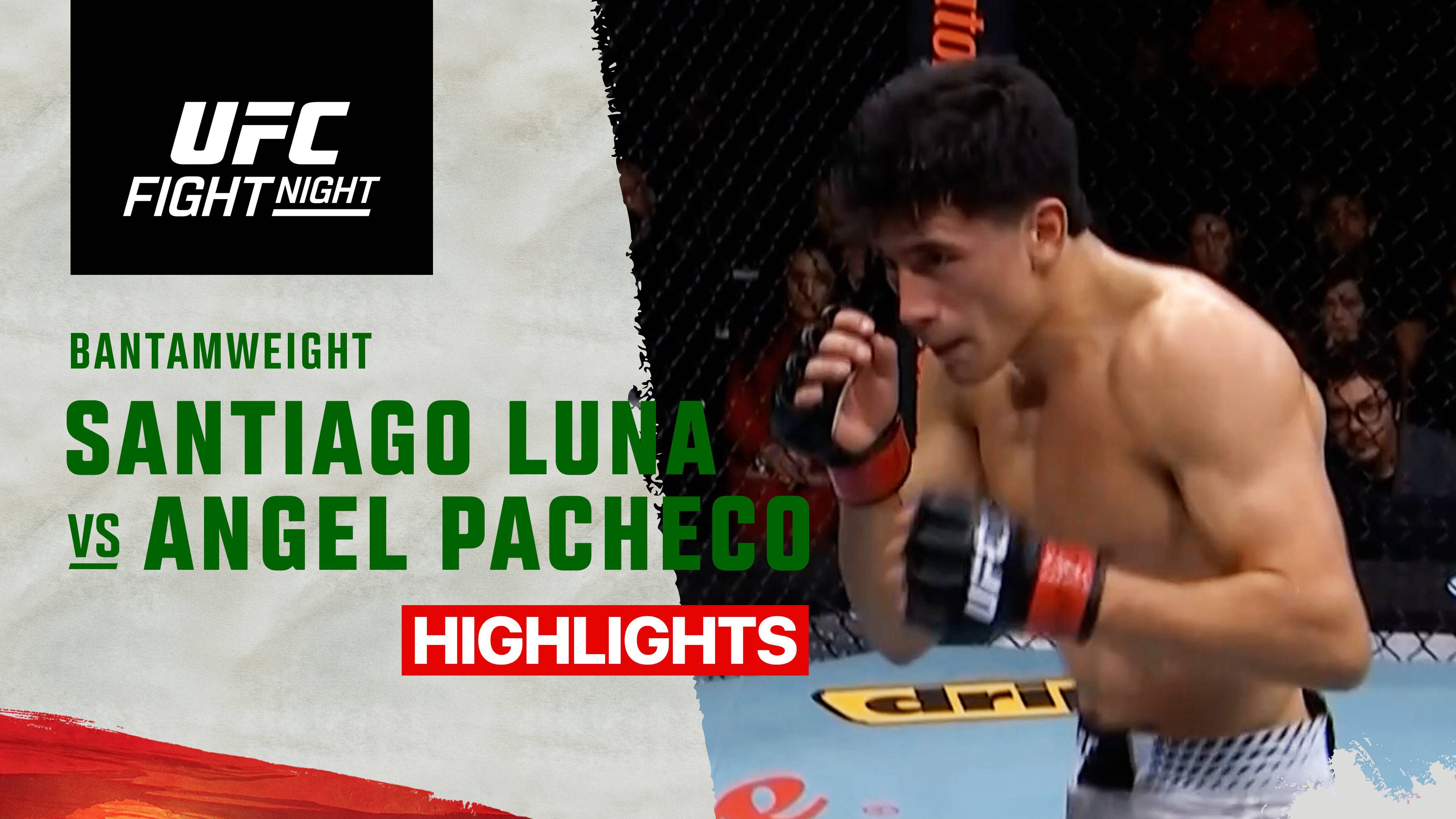 Santiago Luna vs Angel Pacheco - Bantamweight | UFC Fight Night