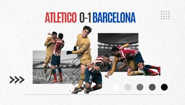 Duel Alot! Barcelona Cleansheet Terus | Atletico 0-1 Barcelona