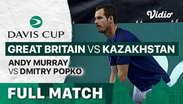 Full Match | Grup D: Great Britain vs Kazakhstan | Andy Murray vs Dmitry Popko | Davis Cup 2022