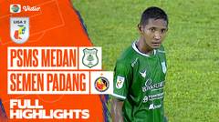 Full Highlights - PSMS Medan VS Semen Padang | Liga 2 2022/2023