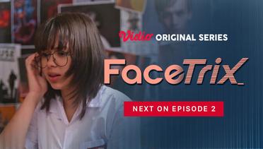 Facetrix - Vidio Original Series | Next On Episode 2