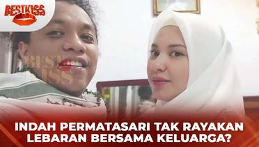 Lebaran Telah Tiba, Indah Permatasari Silaturahmi ke Rumah Ibunda? | Best Kiss
