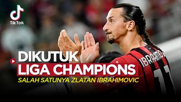 5 Pemain yang Dikutuk di Liga Champions, Termasuk Zlatan Ibrahimovic