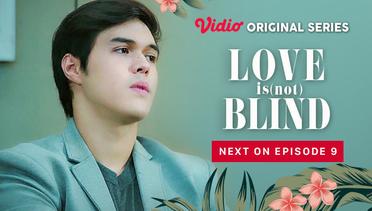 Love is (Not) Blind - Vidio Original Series | Next On Episode 9