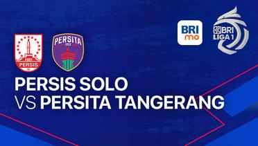 PERSIS Solo vs PERSITA Tangerang - BRI LIGA 1