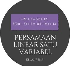 Matematika Kelas 7 - Pers. Linear Satu Variabel