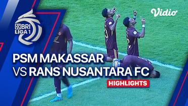 PSM Makassar vs RANS Nusantara FC - Highlights | BRI Liga 1 2023/24