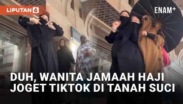 Viral Wanita Jamaah Haji Joget TikTok di Tanah Suci, Tuai Hujatan