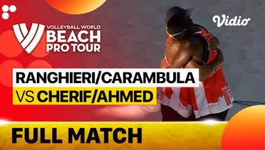 Full Match | Quarter Finals -  Court 2: Ranghieri/Carambula (ITA) vs Cherif/Ahmed | Beach Pro Tour Elite16 Ostrava, Czech Republic 2023