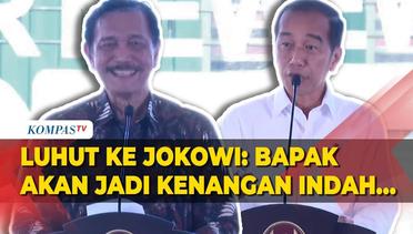 Kala Menko Marves Luhut Puji Presiden Jokowi: Bapak akan Menjadi Kenangan Indah