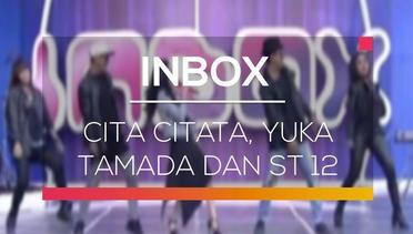Inbox - Cita Citata, Yuka Tamada dan ST 12