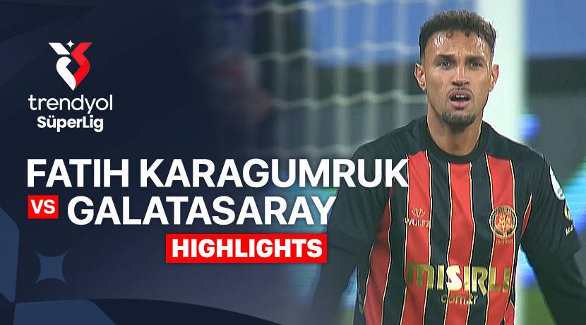 Fatih Karagumruk vs Galatasaray