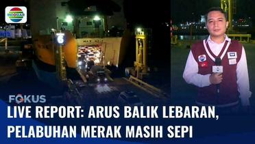 Live Report: Pantauan Arus Balik Lebaran, Pelabuhan Merak Masih Lengang di Sabtu Pagi | Fokus