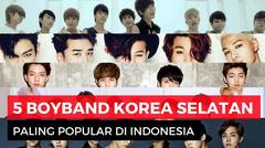 Boyband Korea Paling Populer di Indonesia