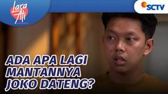 Wah Mantan Pacare Joko Teko Maneh | Lara Ati - Episode 21