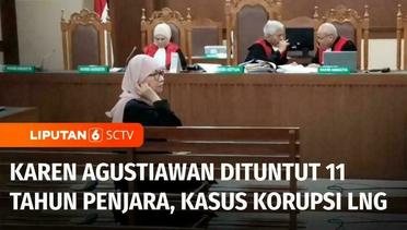 Jaksa KPK Tuntut Karen Agustiawan 11 Tahun Penjara & Denda Rp1 M Atas Kasus Korupsi LNG | Liputan 6