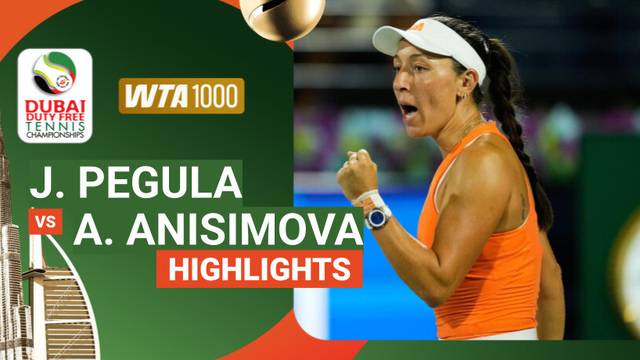 Semifinal: Jessica Pegula vs Amanda Anisimova - Highlight | WTA 1000: Dubai Duty Free Tennis Championships 2026