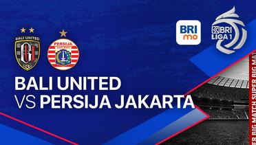 Bali United FC vs PERSIJA Jakarta - BRI Liga 1	