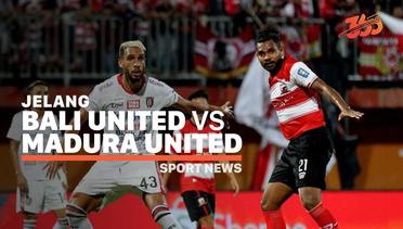 5 Fakta Jelang Bali United vs Madura United