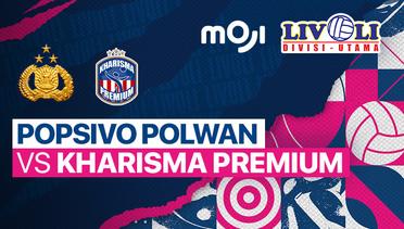 Full Match | Popsivo Polwan vs Kharisma Premium | Livoli Divisi Utama Putri 2022