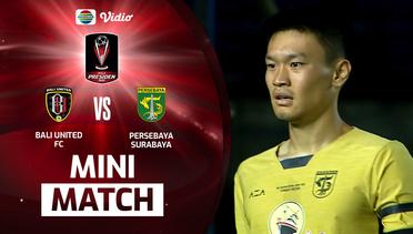 Mini Match - Bali United FC VS Persebaya Surabaya | Piala Presiden 2022
